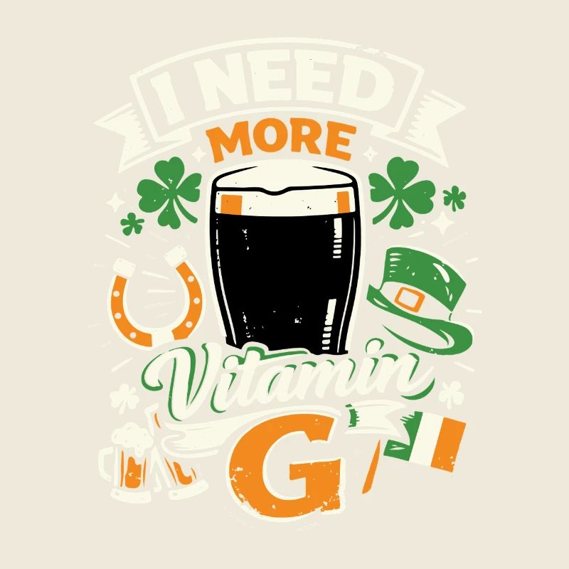 I Need More Vitamin G | Stout Bier | St Patrick