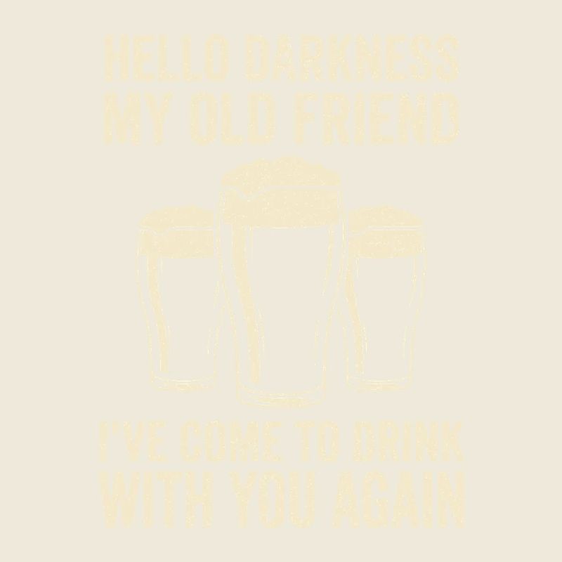 Hello Darkness My Old Friend Drinks Stout Beer