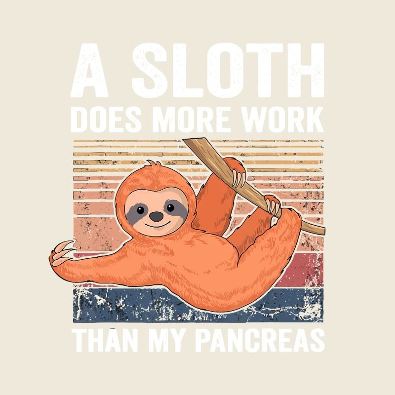 Sloth Meme: More Work Than Pancreas