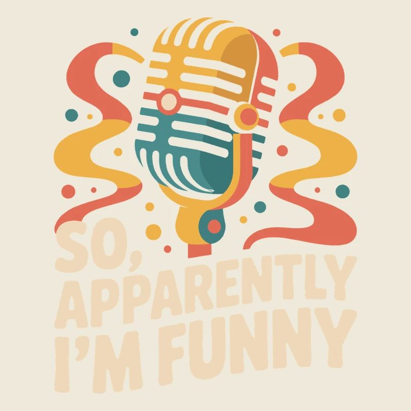 Also, anscheinend bin ich lustig