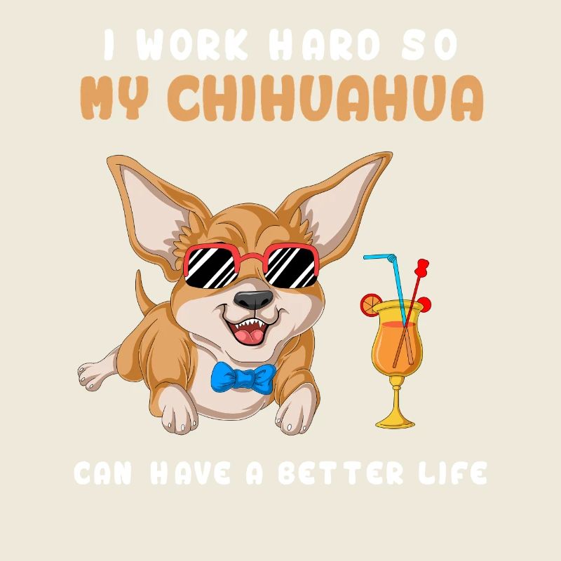 I Work Hard For My Chihuahua Tee