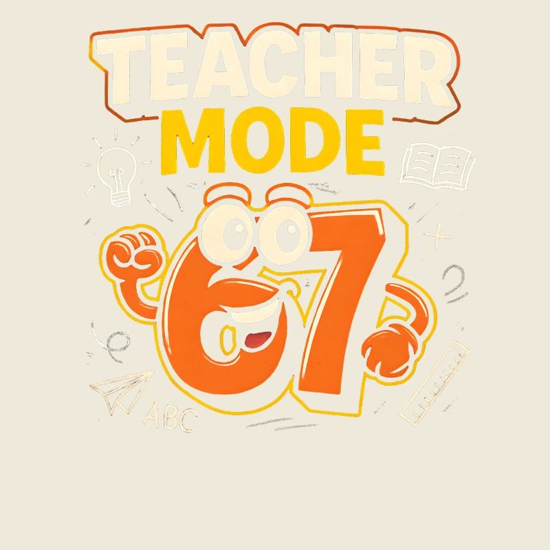 Six Seven 67 Enseignant École de mode Humour Drôle de mème