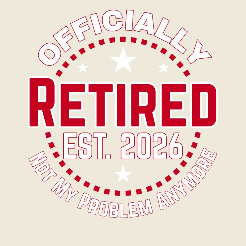Funny Retired 2026 OFFICIALLY RETIRED 2026