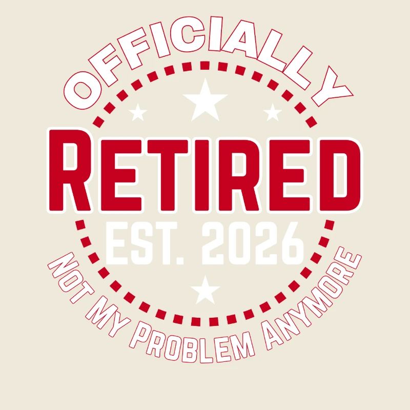 Funny Retired 2026 OFFICIALLY RETIRED 2026