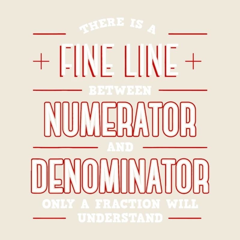 Fine Line Between Numerator Denominator