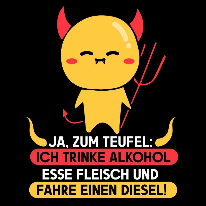 Ja zum Teufel ich trinke Alkohol Esse Fleisch