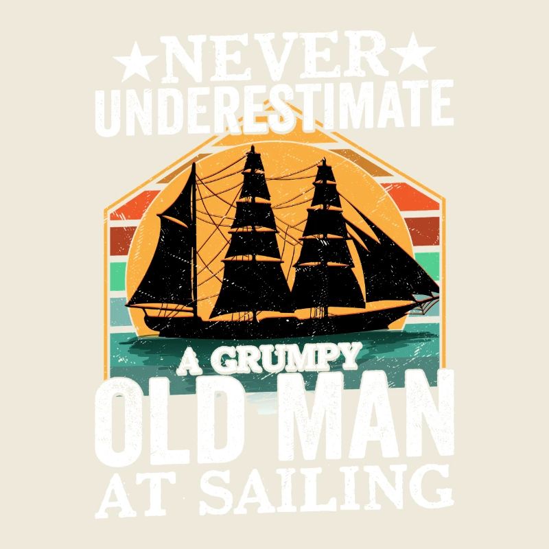 Never Underestimate Old Man At Sailing Captain