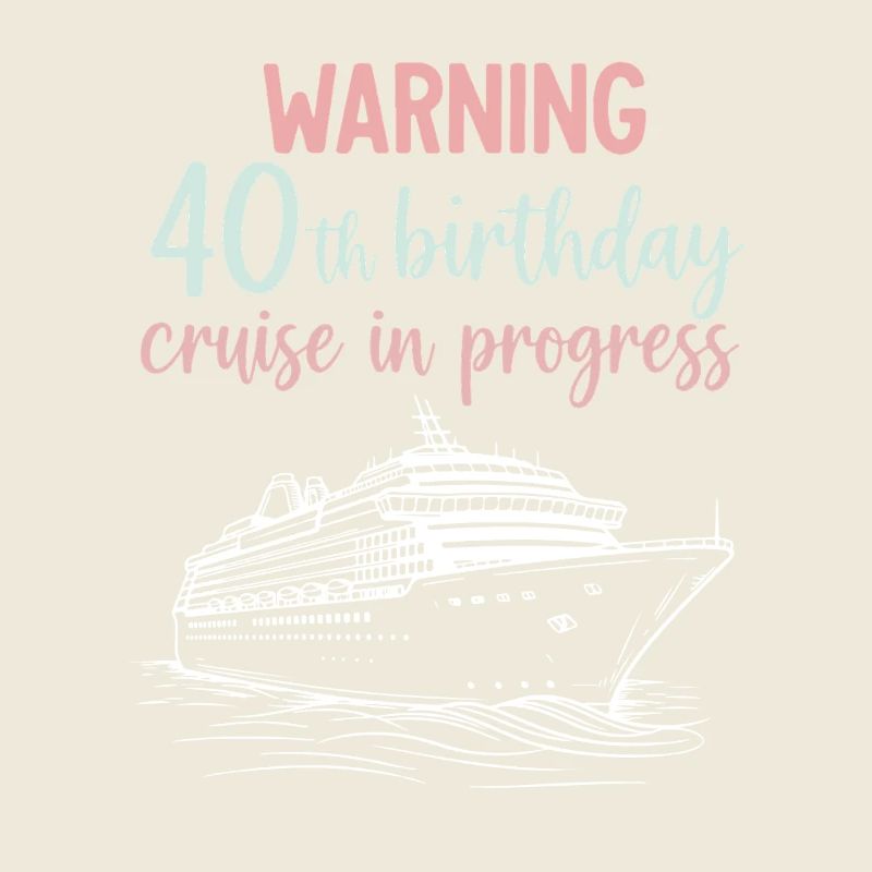 40th Birthday Cruise Warning Gift