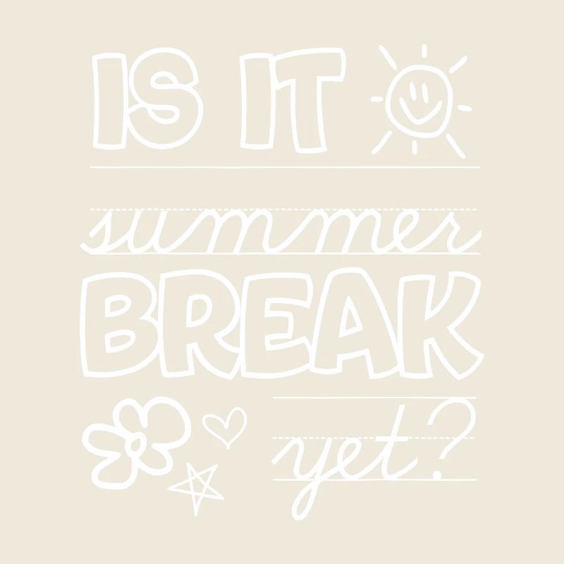 Is It Summer Break Yet? Doodle Typo
