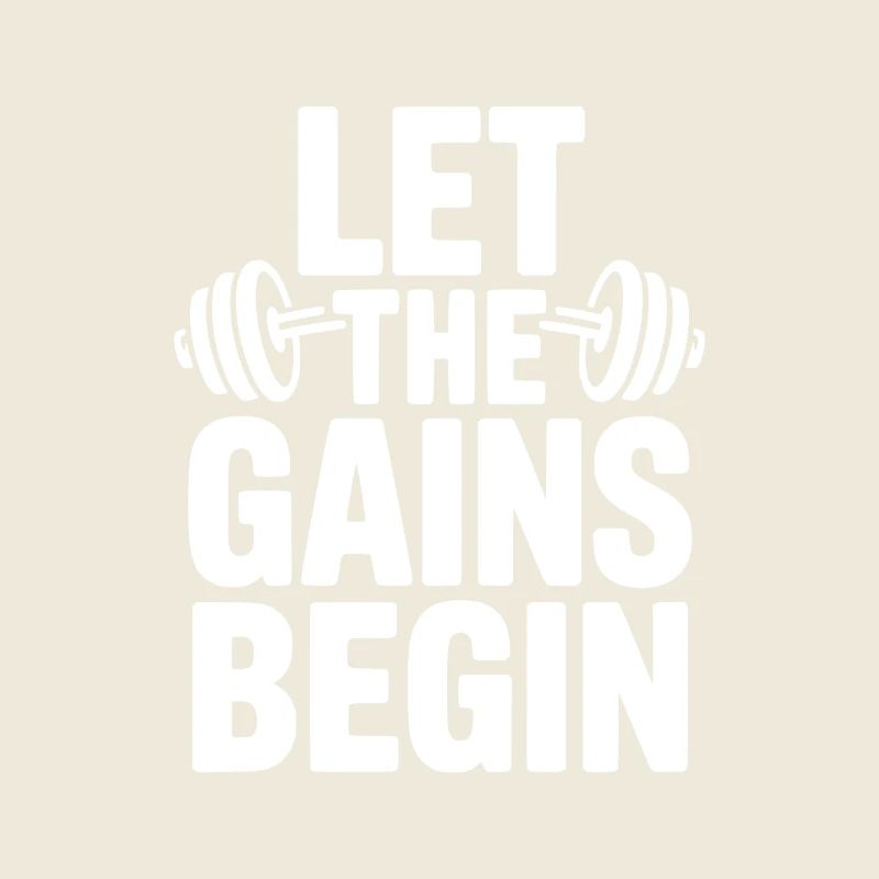 Let The Gains Begin