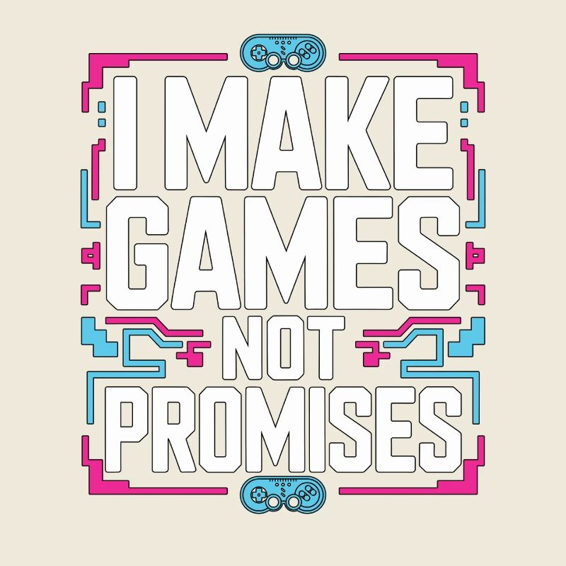 Game Developer I Make Games Video Game Developer