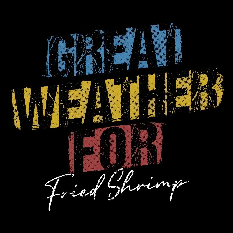 Great Weather For Fried Shrimp Enthusiasts