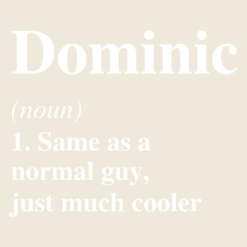 Dominic Definition Cooler Name Spruch Geschenk