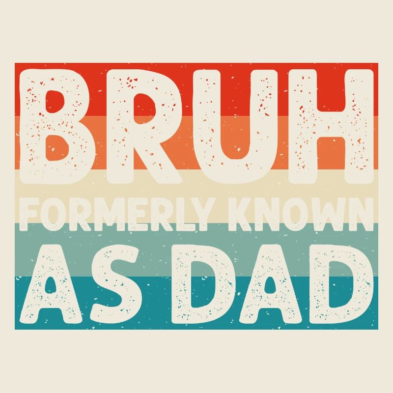 Bruh formerly known as dad