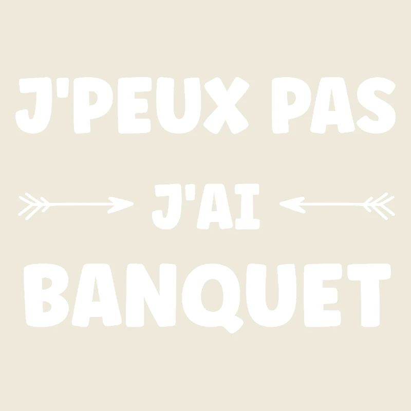 j'peux pas j'ai Banquet