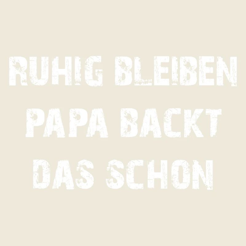Papa backt das schon - lustiger Papa Backspruch