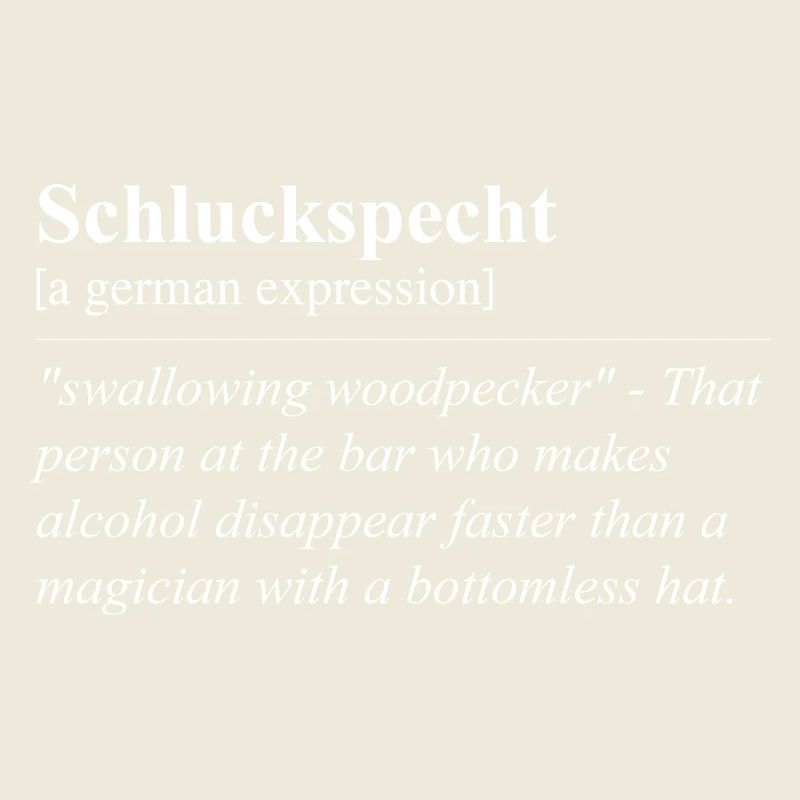 Schluckspecht Lustige Deutsche Redewendung