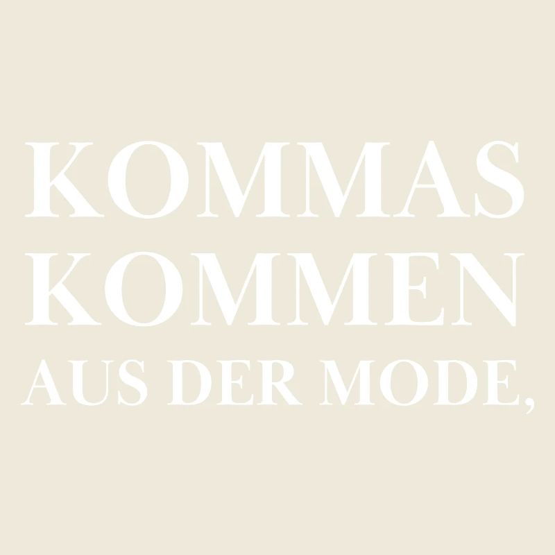 Kommas kommen aus der Mode - Satzzeichen Spruch