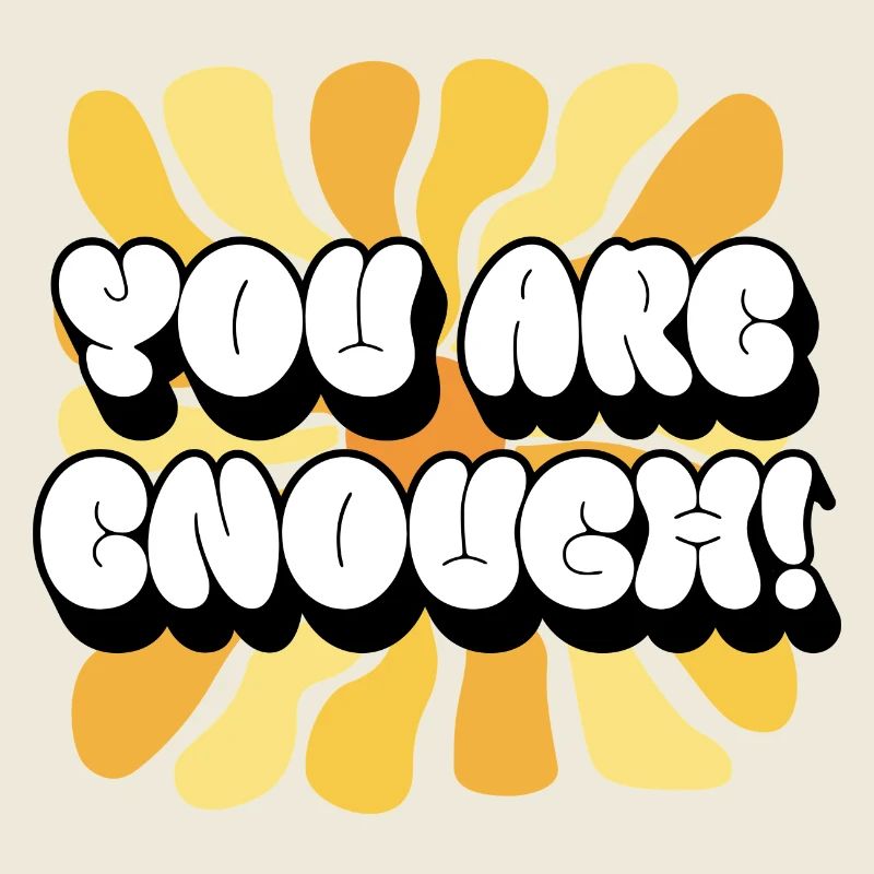You Are Enough - Du bist Genug - Sonnenblume