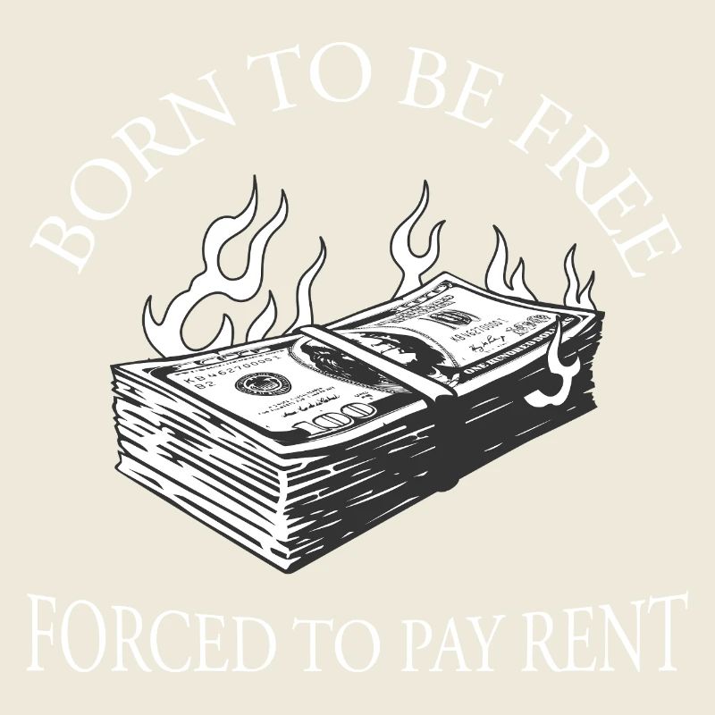 Né pour être libre, forcé de payer un loyer