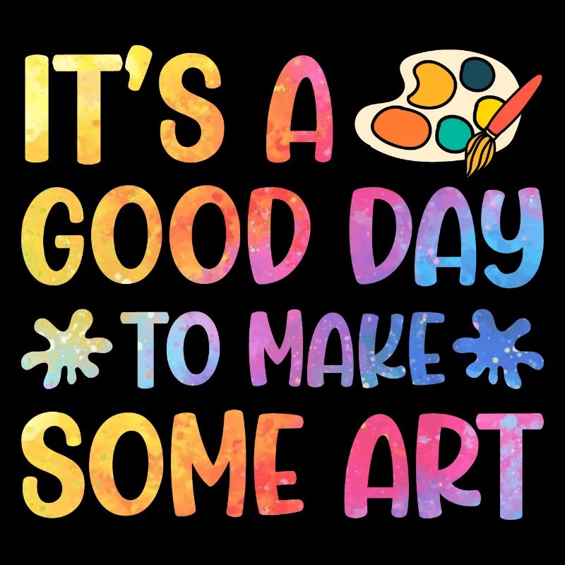 Artists - A good day to make art