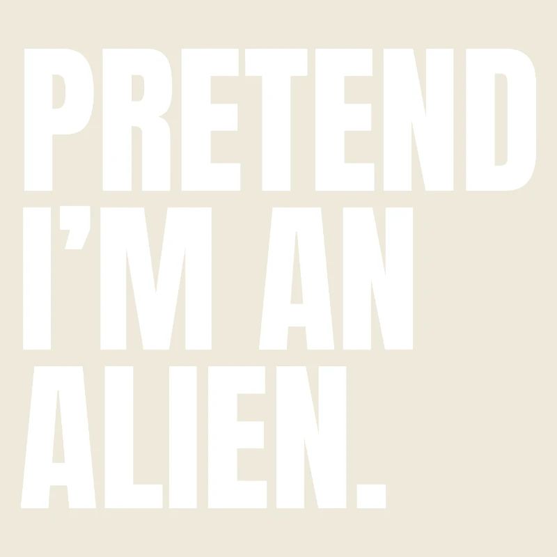 Act Like I'm an Alien Saying Costume Outfit