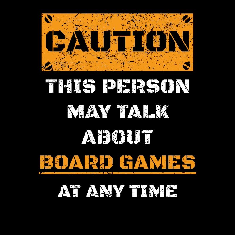 CAUTION WARNING TALK ABOUT HOBBY Board games