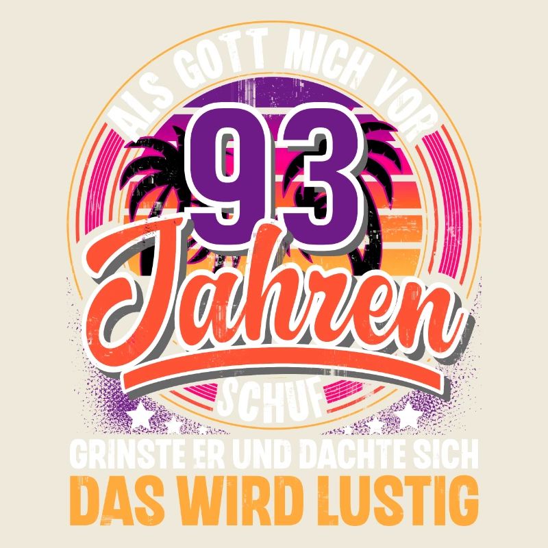 93. Geburtstag Als Gott Mich Schuf Vor