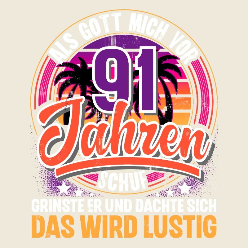 91. Geburtstag Als Gott Mich Schuf Vor