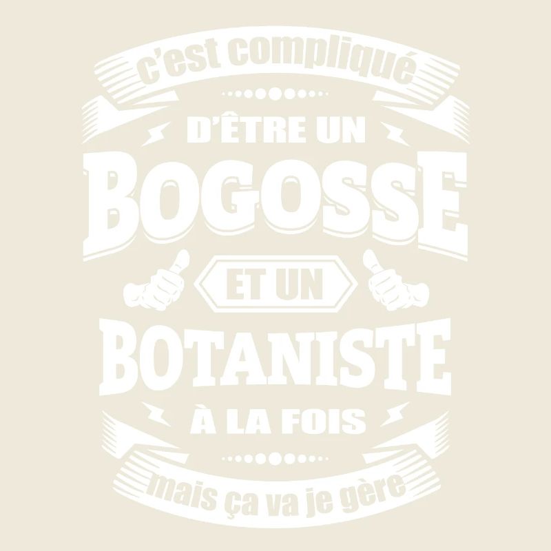 BOGOSSE ET BOTANISTE A LA FOIS