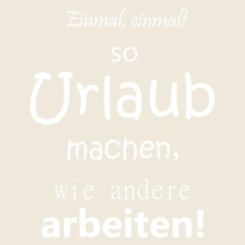 Urlaub machen wie andere arbeiten