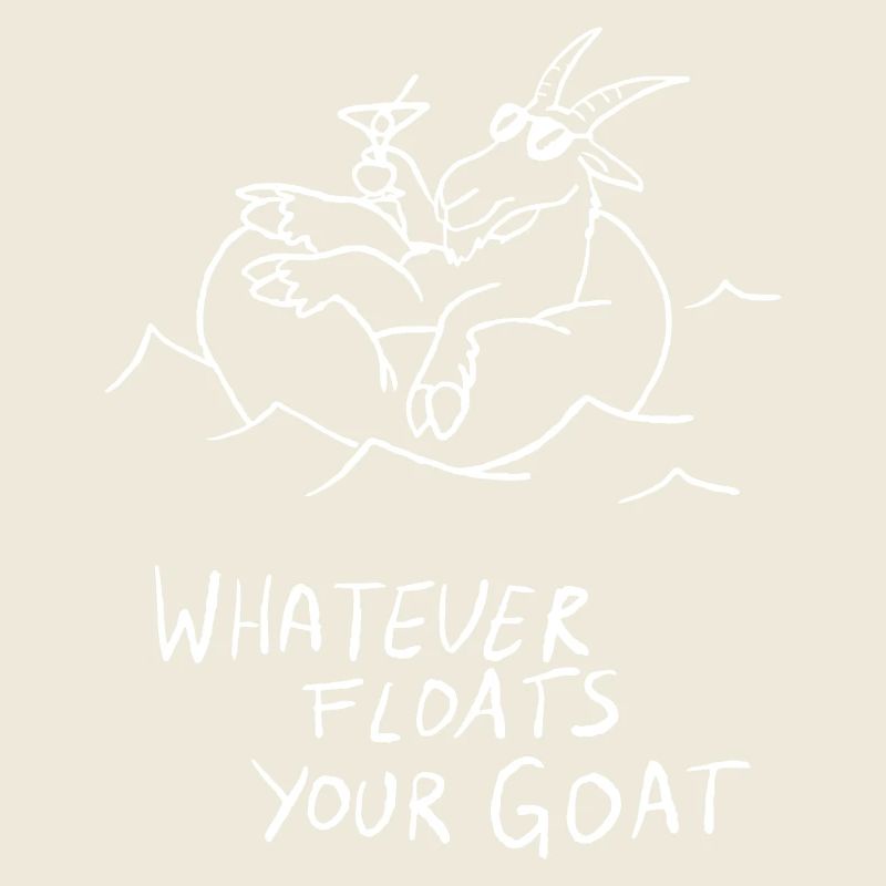 Whatever Floats Your Goat