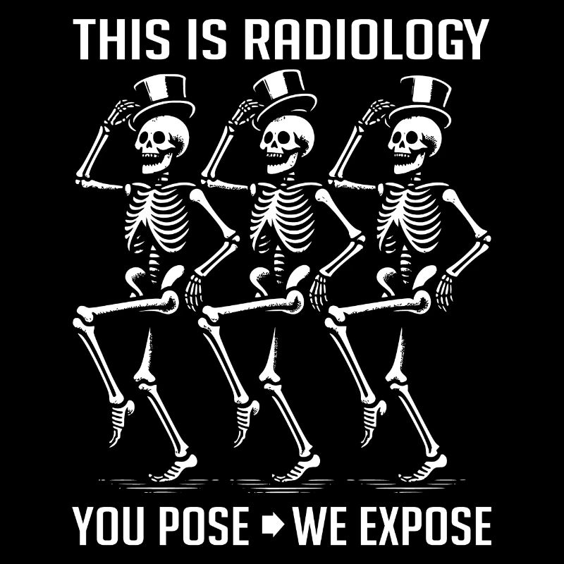 Dancing Skeletons Funny Radiology Saying