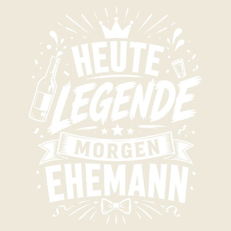 Heute Legende Morgen Ehemann JGA Design