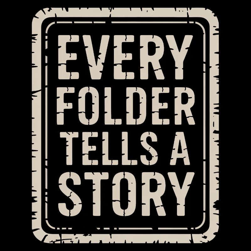 Every Folder Tells a Story