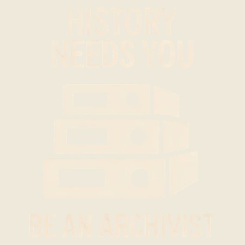 History Needs You: Be an Archivist