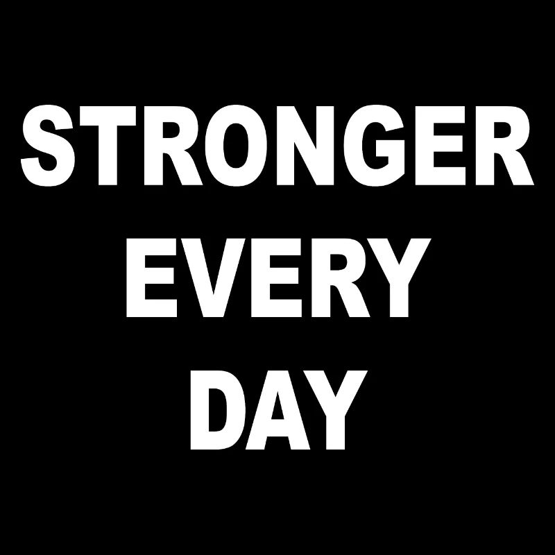 Stronger every day