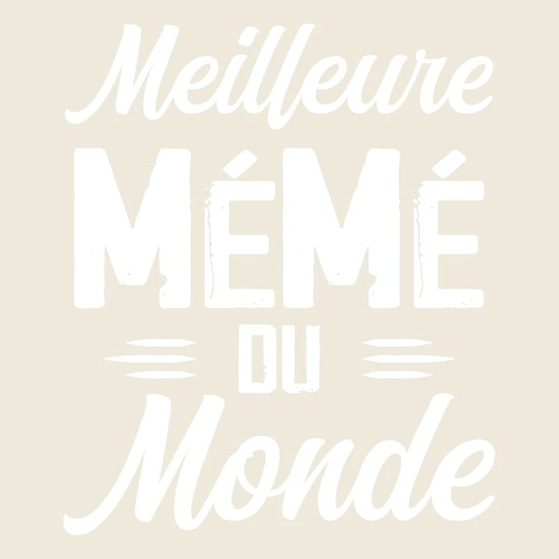 Cadeau Mémé Meilleure Mémé du Monde