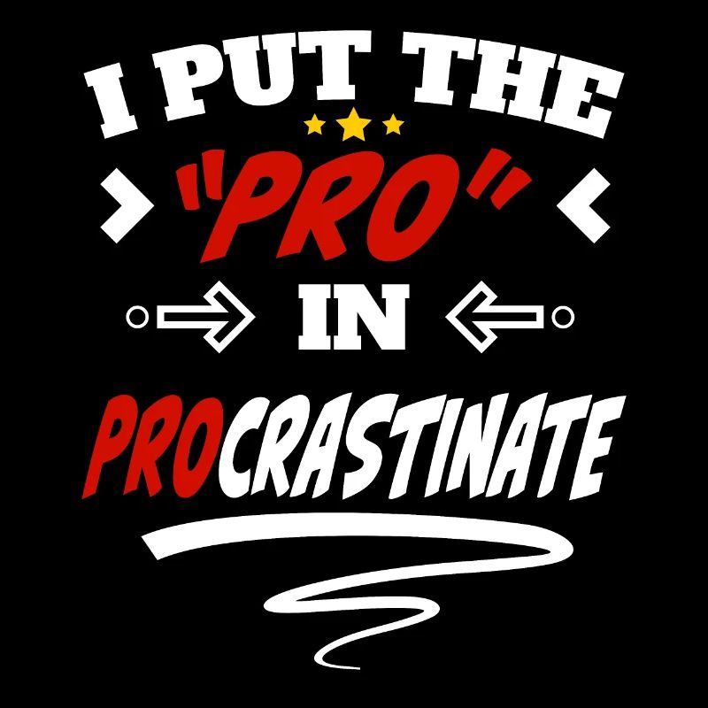 I Put the Pro in Procrastinate