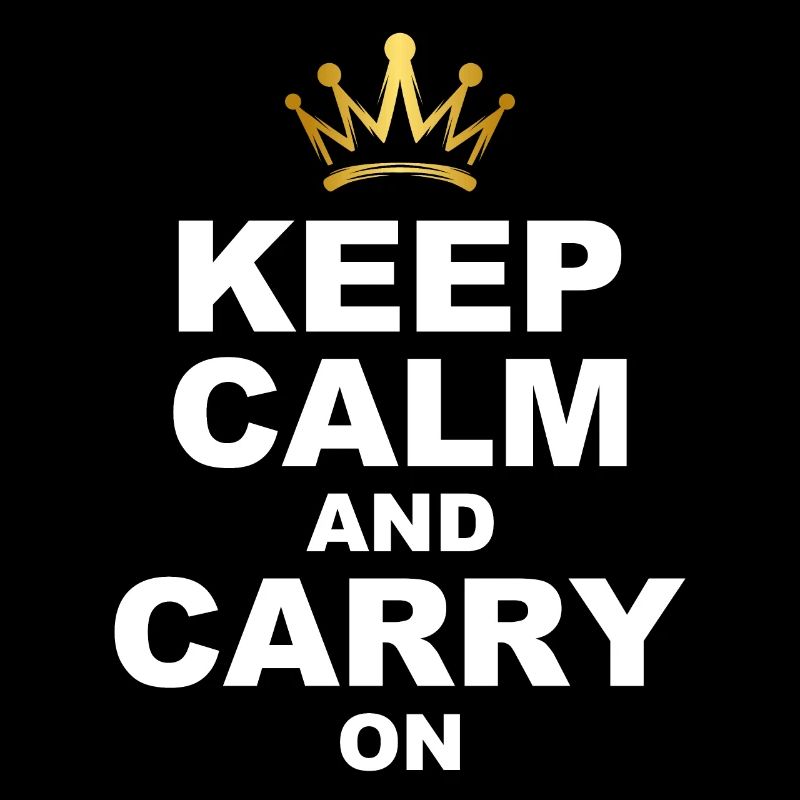 Keep calm and carry on
