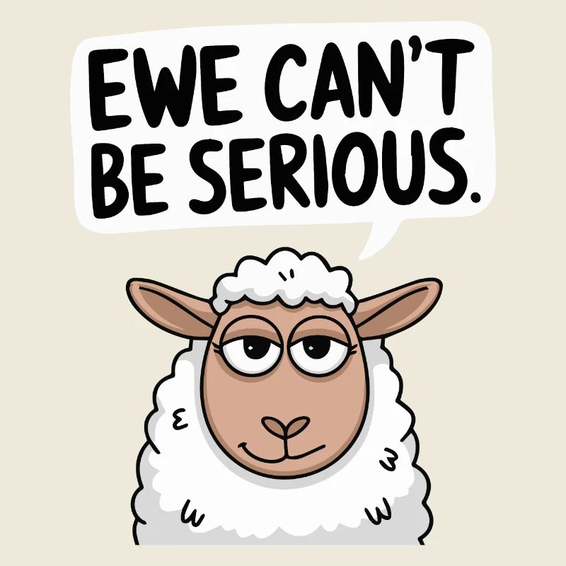 Ewe ne peut pas être sérieux - conception de mouton drôle