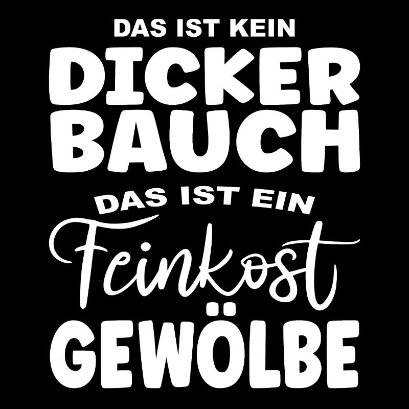 Das ist kein Bauch, das ist ein Feinkostgewölbe