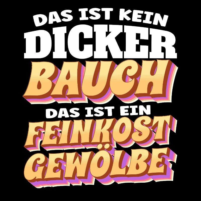 Das ist kein Bauch, das ist ein Feinkostgewölbe