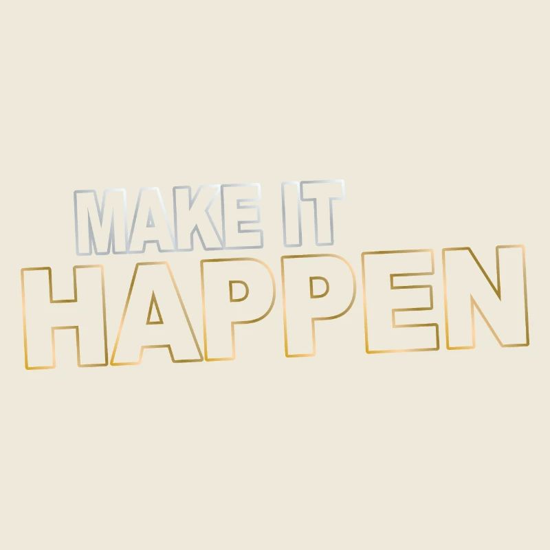 Make it happen - realize your goals