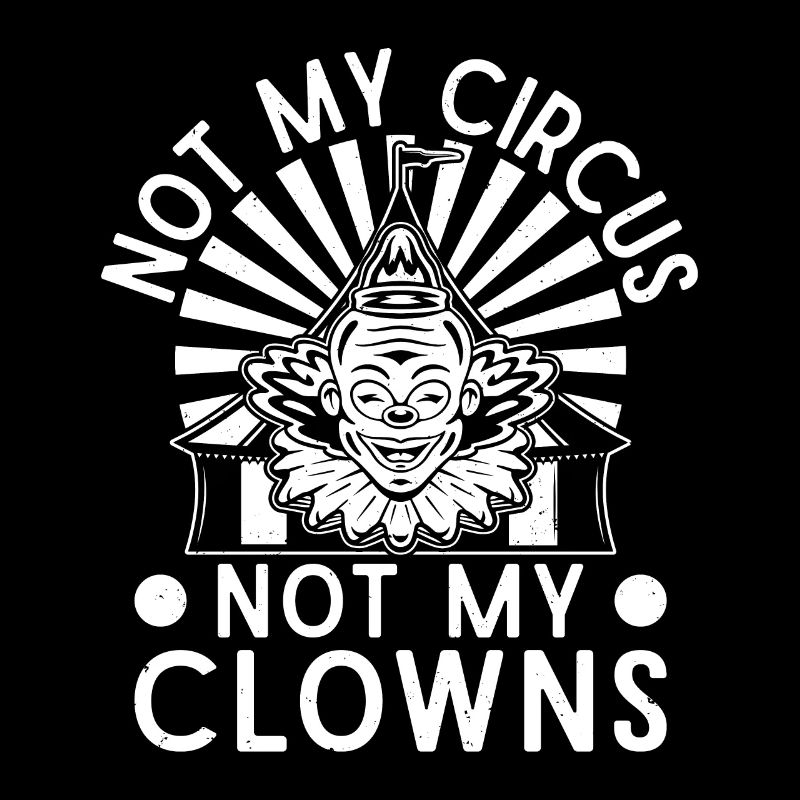 Circus Graphic Pas mes clowns Pas mes cadeaux de cirque