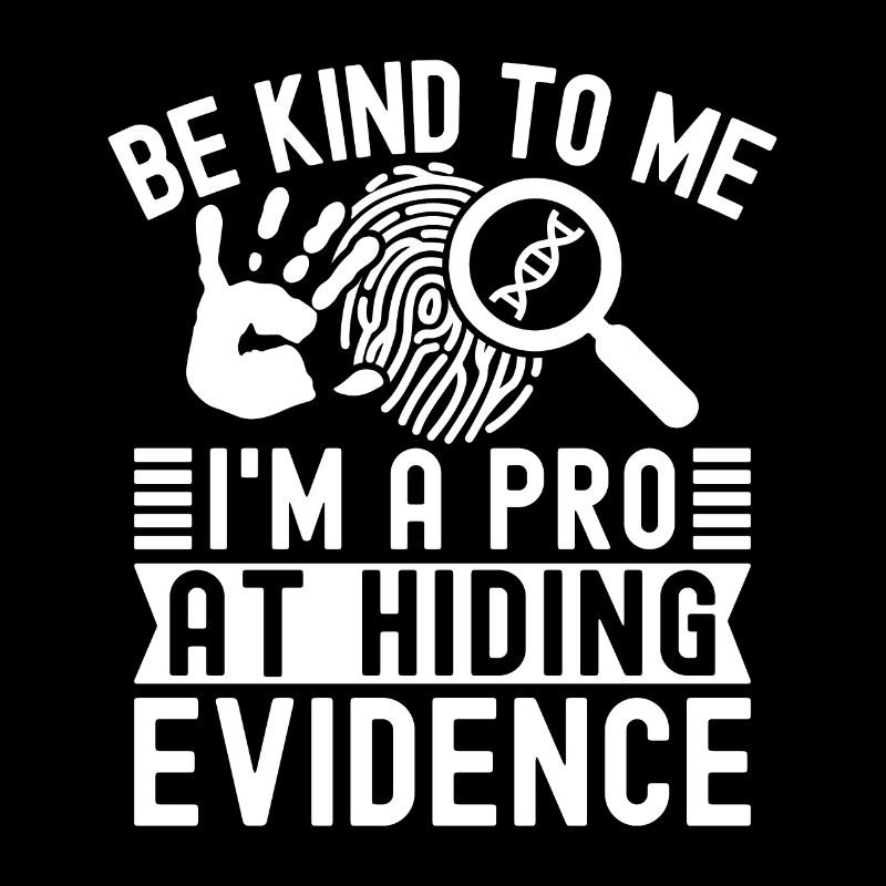 Forensic Analyst Be Kind To Me I´m A Pro Squad