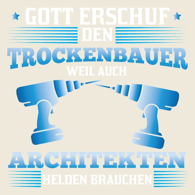 Trockenbauer Spruch Tischler Helden Architekten