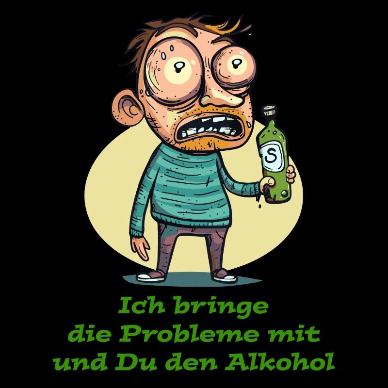 Ich bringe die Probleme mit und Du den Alkohol