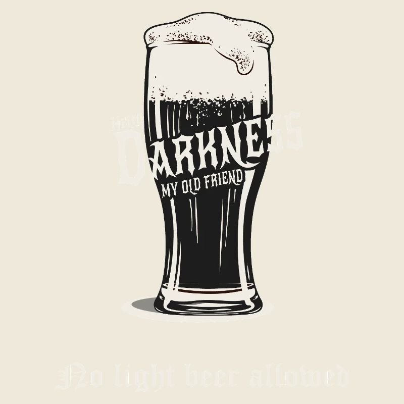 No Light Beer Allowed – Dunkles Bier Design