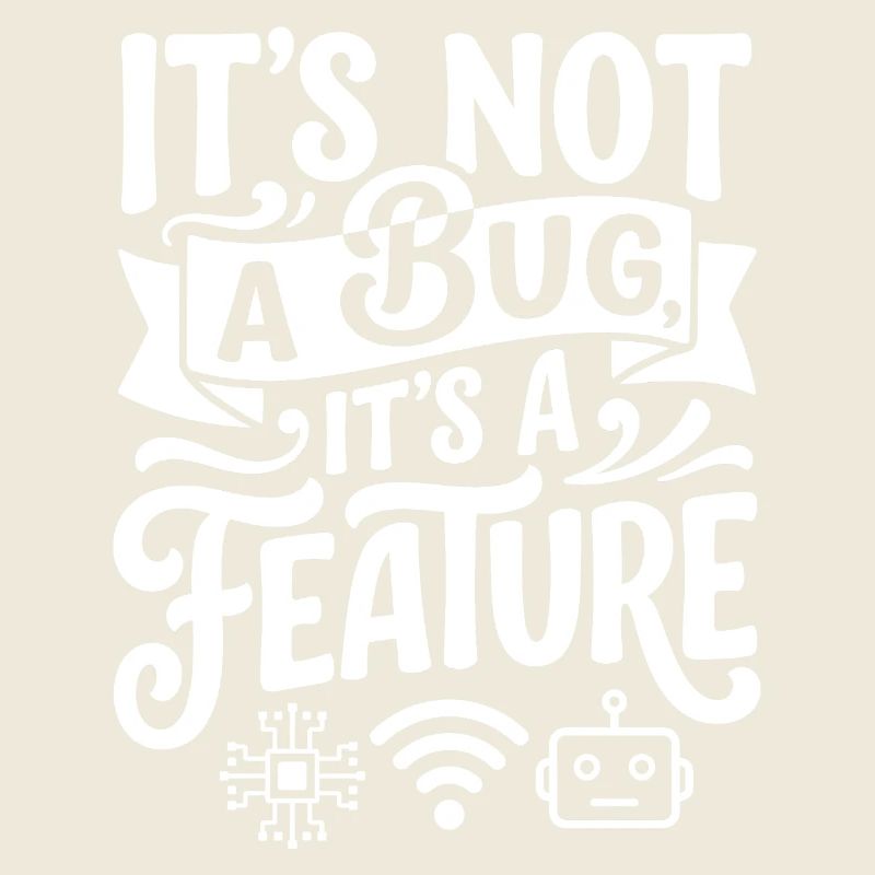 Ce n’est pas un bug, c’est une fonctionnalité
